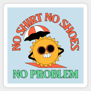 No Shirt No Shoes No Problem Beach Summer Vibes Sticker